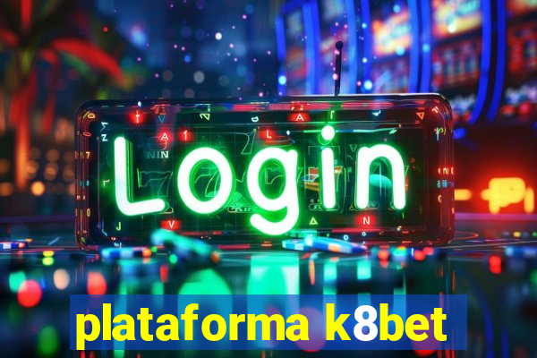 plataforma k8bet